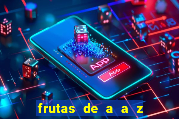 frutas de a a z frutas do cerrado de